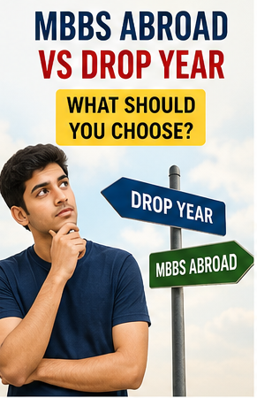 NEET Drop Year vs MBBS Abroad 2026 – Which is Better?